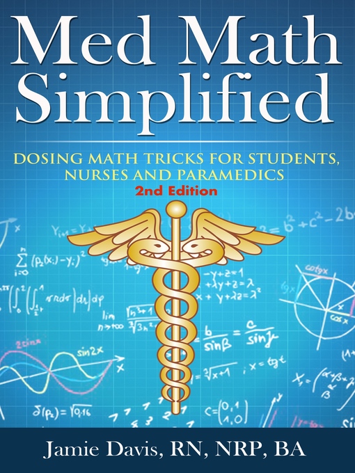 Title details for Med Math Simplified-- by Jamie Davis, RN, NRP, BA - Available